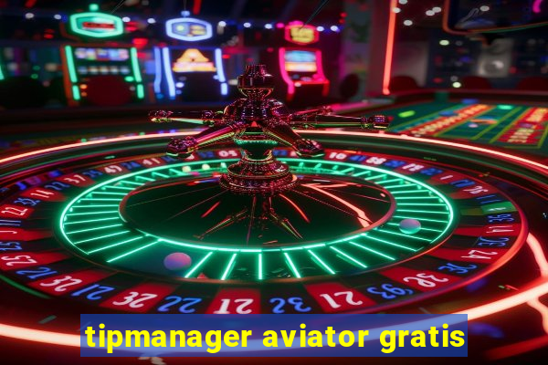 tipmanager aviator gratis